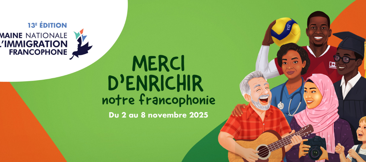 Affiche de la 13e édition de la Semaine nationale de l’immigration francophone, qui se tient du 2 au 8 novembre 2025, sous le thème : « Merci d’enrichir notre francophonie ». L’illustration montre des personnes de divers horizons — un musicien, une professionnelle de la santé, un diplômé, un athlète, une photographe et une fillette — symbolisant la diversité et la contribution des immigrants à la francophonie canadienne.